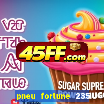 pneu fortune 235 55 r18